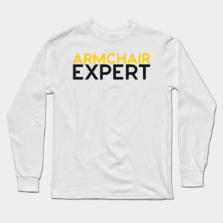 Armchair Expert Long Sleeve T-Shirt